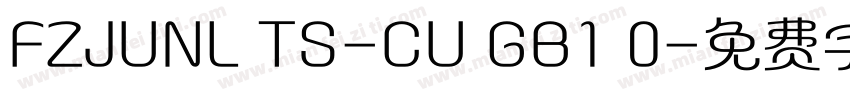 FZJUNL TS-CU GB1 0字体转换